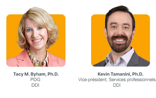 Tacy M. Byham, Ph.D., présidente-directrice générale, DDI Kevin Tamanini, Ph.D., vice-président, Services professionnels, DDI